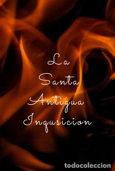Libros: La Santa Antigua Inquisici&oacute;n- 9798751304799