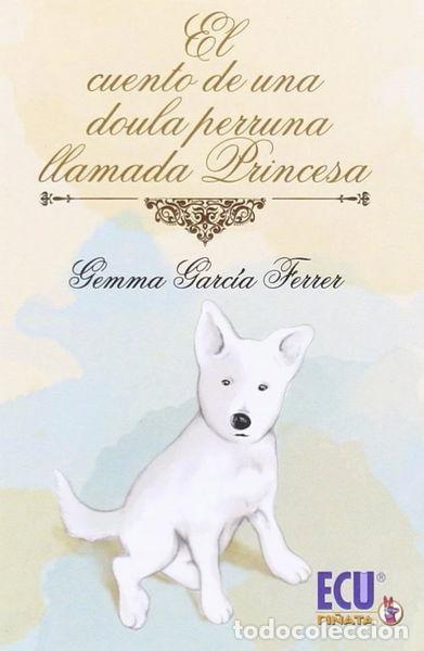 Libros: El cuento de una doula perruna llamada princesa- 9788416312955 - Foto 1