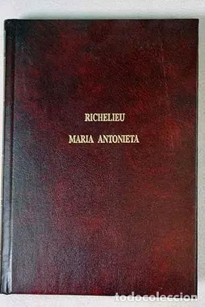 Libros: Richelieu ; Mar&iacute;a Antonieta- 9788487038242