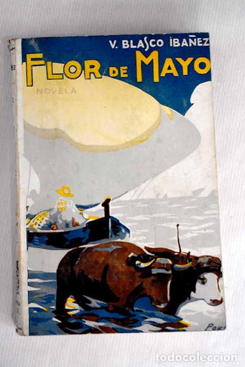 Libros: Flor de mayo: Blasco Ib&aacute;&ntilde;ez, Vicente.- Blasco Ib&aacute;&ntilde;ez, Vicente