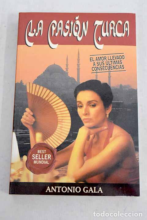 Libros: La pasi&oacute;n turca: Gala, Antonio.- Gala, Antonio