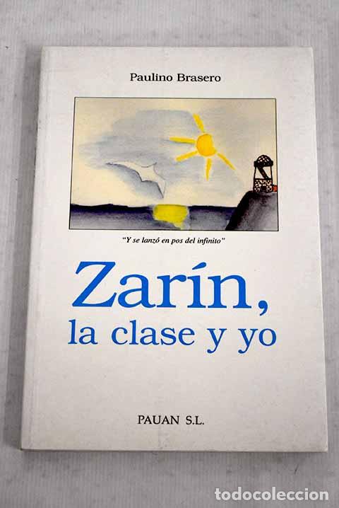 Libros: Zar&iacute;n, la clase y yo.- Brasero, Paulino