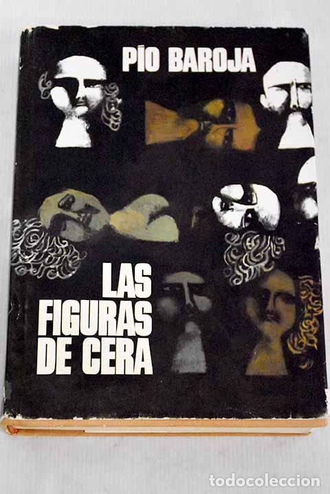 Libros: Las figuras de cera: Baroja, P&iacute;o.- Baroja, P&iacute;o
