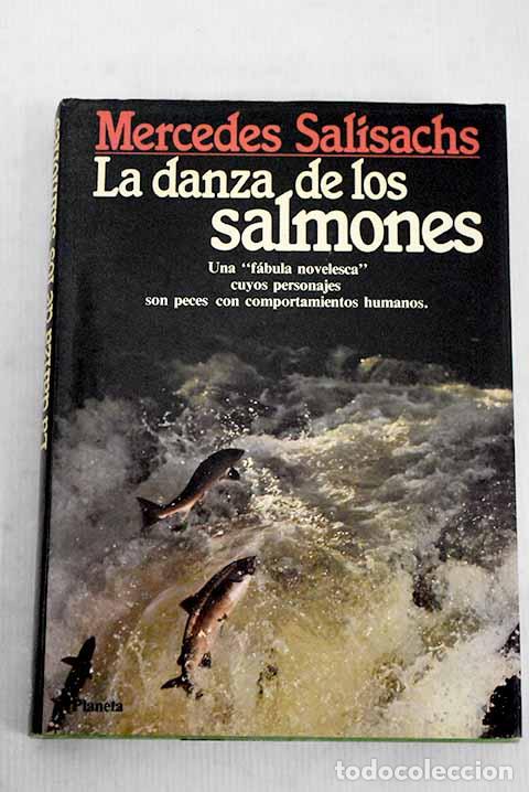 Libros: La danza de los salmones: Una f&aacute;bula novelada.- Salisachs, Mercedes
