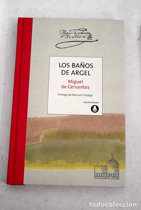 Libros: Los ba&ntilde;os de Argel: Cervantes Saavedra, Miguel de.- Cervantes Saavedra, Miguel de