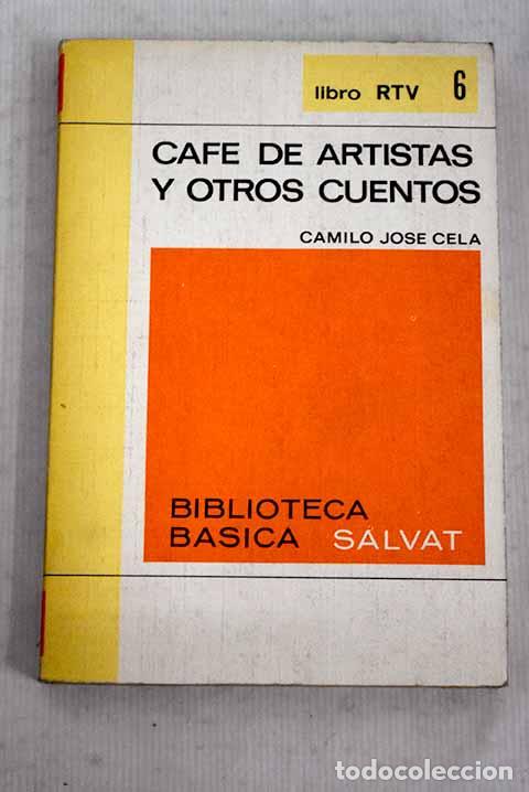 Libros: Caf&eacute; de artistas y otros cuentos.- Cela, Camilo Jos&eacute;