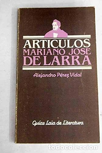 Libros: Art&iacute;culos Mariano Jos&eacute; de Larra- 9788472221529