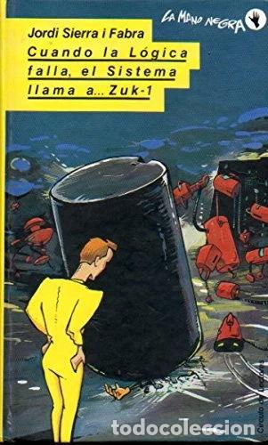 Libros: Cuando la l&oacute;gica falla, el sistema llama a... Zuk-1- 9788422631941