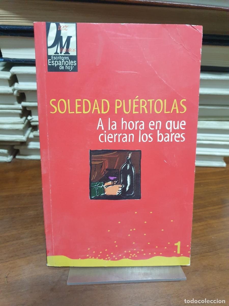 Libros: A la hora en que cierran los bares Soledad Pu&eacute;rtolas - Foto 1