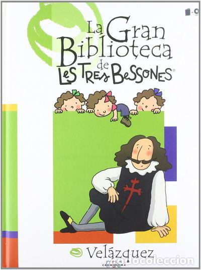 Libros: La Gran Biblioteca de Les Tres Bessones: Vel&aacute;zquez- 9788495731166