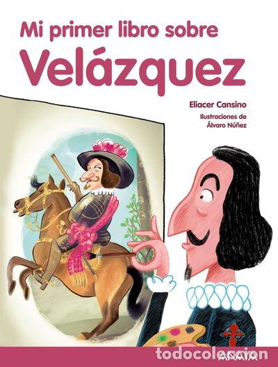 Libros: Mi primer libro sobre Vel&aacute;zquez- 9788469836101
