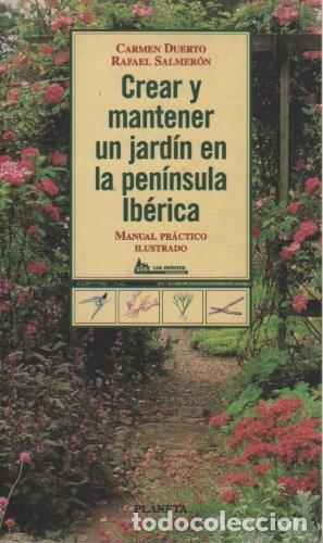 Libri di seconda mano: Crear y mantener un jard&iacute;n en la pen&iacute;nsula Ib&eacute;rica