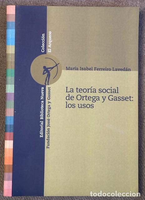 Libros: LA TEORIA SOCIAL DE ORTEGA Y GASSET: LOS USOS - FERREIRO LAVEDAN, Mar&iacute;a Isabel