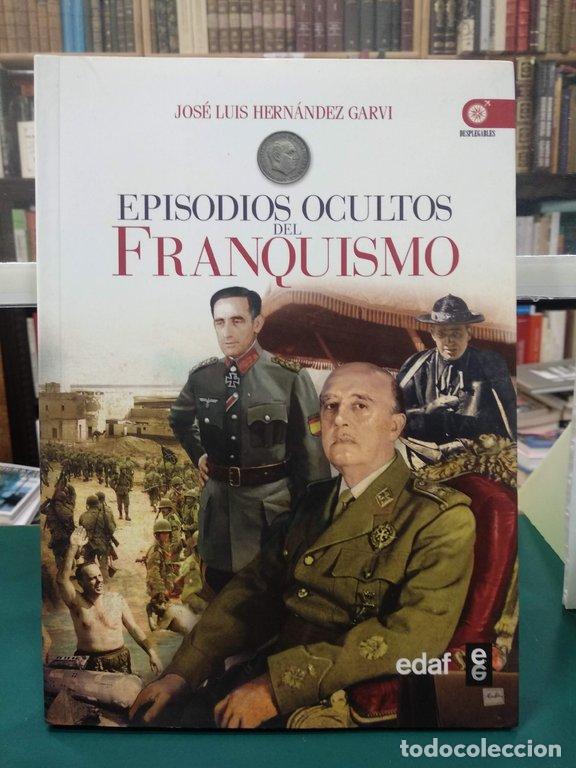 Libri di seconda mano: EPISODIOS OCULTOS DEL FRANQUISMO - Hern&aacute;ndez Garvi, Jos&eacute; Luis