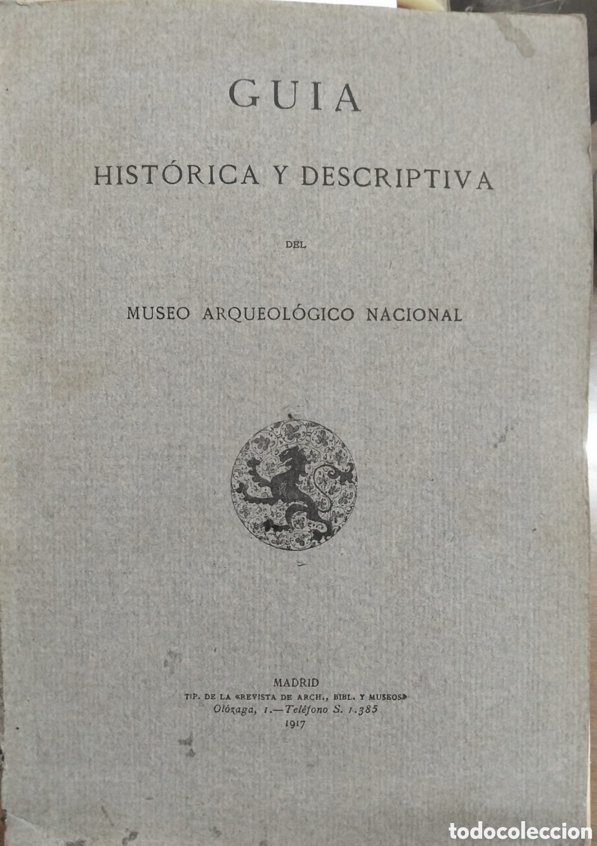 Libri di seconda mano: GUIA HISTORICA Y DESCRIPTIVA DEL MUSEO ARQUEOLOGICO NACIONAL. 1&ordm; Edici&oacute;n. A&ntilde;o 1917
