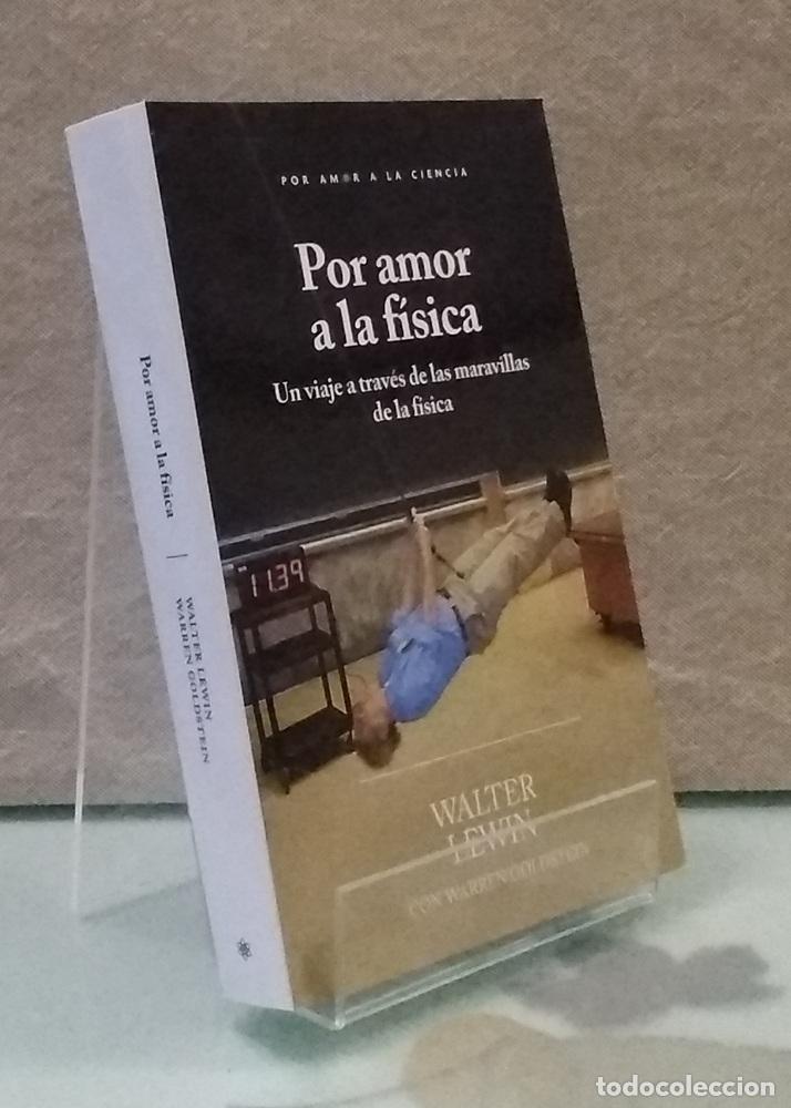 Libros: Por amor a la f&iacute;sica (NUEVO). Un viaje a trav&eacute;s de las maravillas de la f&iacute;sica - Walter Lewin