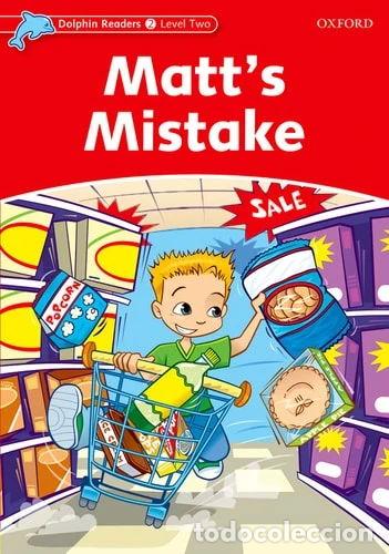Libros: Dolphin Readers 2. Matts Mistake- 9780194400602 - Foto 1