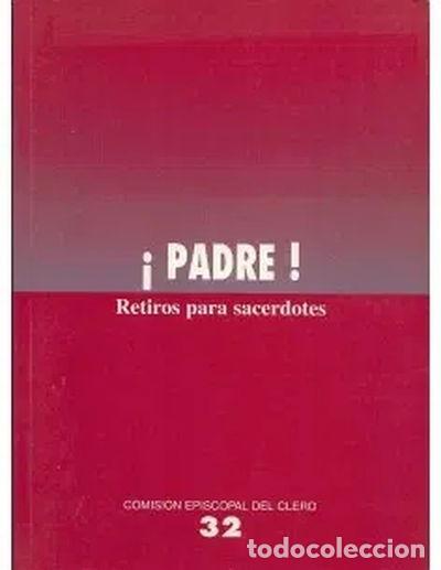 B&uuml;cher: &iexcl;Padre! Retiros para sacerdotes- 9788471413987