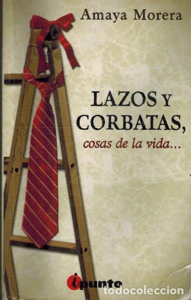 Libros: Lazos y corbatas, cosas de la vida- 9788493762957