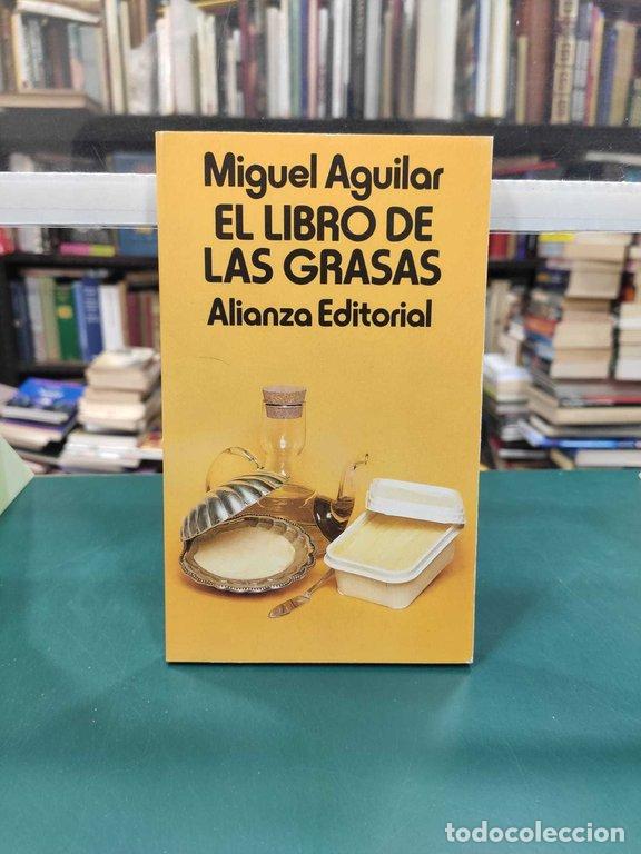 Libros: EL LIBRO DE LAS GRASAS - Aguilar, Miguel