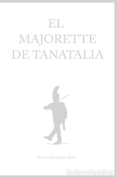 Libros: El Majorette de Tanatalia- 9781536928754 - Foto 1