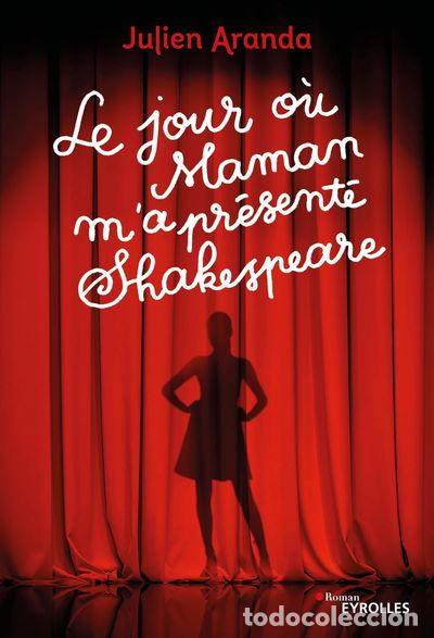 Libros: Le jour o&ugrave; maman m'a pr&eacute;sent&eacute; Shakespeare- 9782212568660