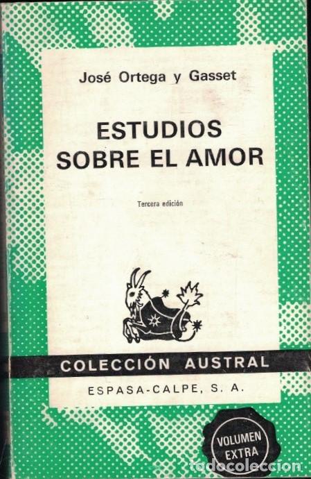 Libros: ESTUDIOS SOBRE EL AMOR. - Ortega y Gasset. Jos&eacute;,