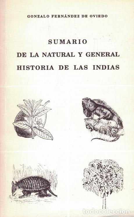 Libros: SUMARIO DE LA NATURAL Y GENERAL HISTORIA DE LAS INDIAS. - Fern&aacute;ndez de Oviedo. Gonzalo,