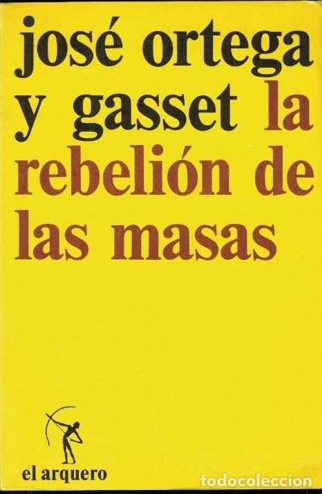 Libros: LA REBELI&Oacute;N DE LAS MASAS. - Ortega y Gasset. Jos&eacute;,