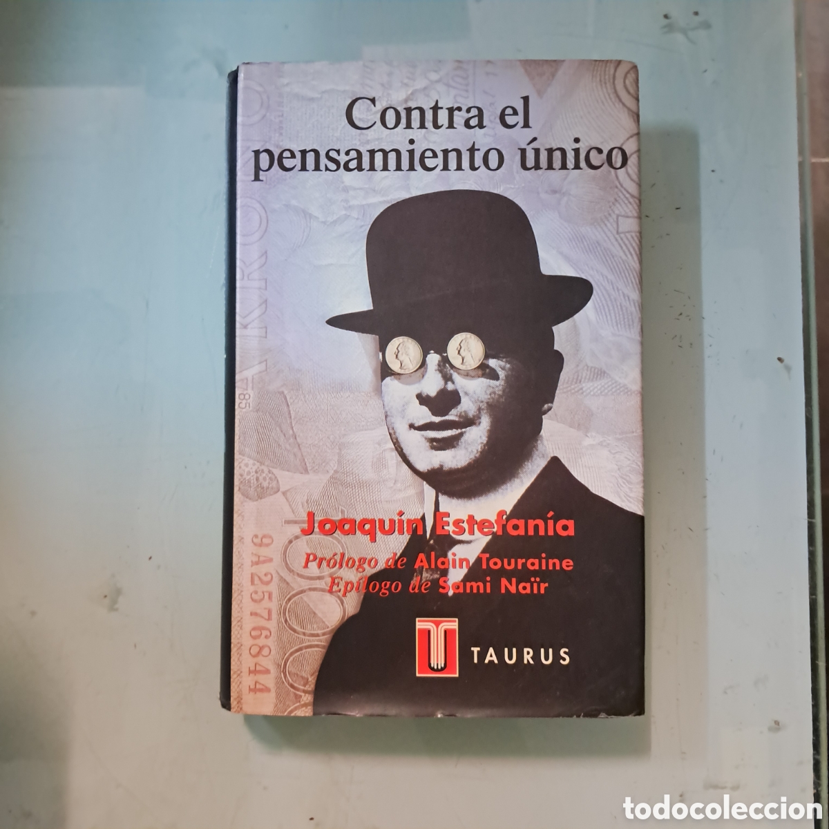 Libros: Joaquin Estefania, Contra el pensamiento &uacute;nico ,Taurus - Foto 1