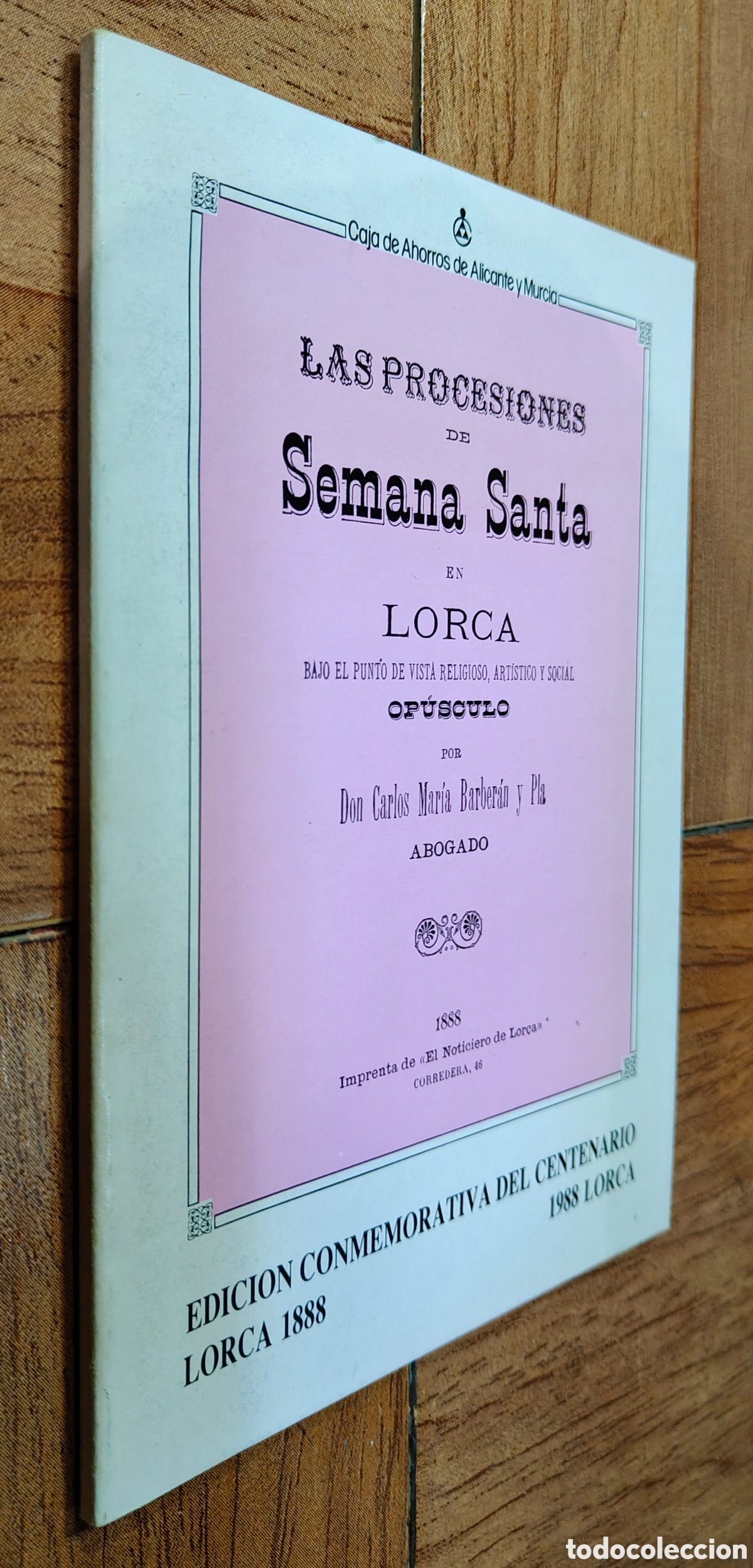 Libros: Las Procesiones de Semana Santa en Lorca bajo el punto de vista Religioso, Art&iacute;stico y Social - Carl