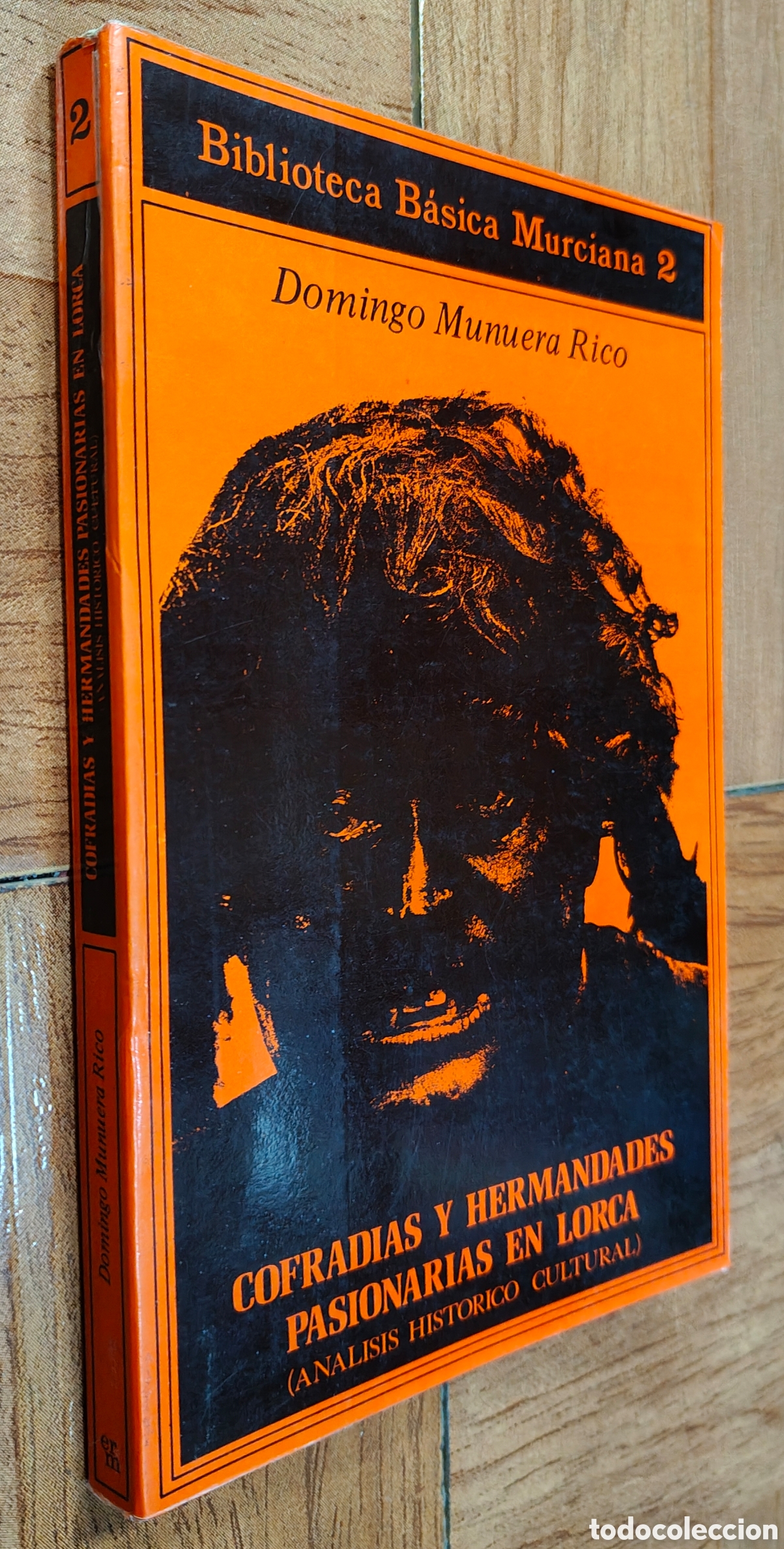 Libri di seconda mano: Cofrad&iacute;as y Hermandades Pasionarias en Lorca - Domingo Munuera Rico