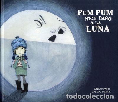 Livres: Pum Pum hice da&ntilde;o a la luna- 9788494431869