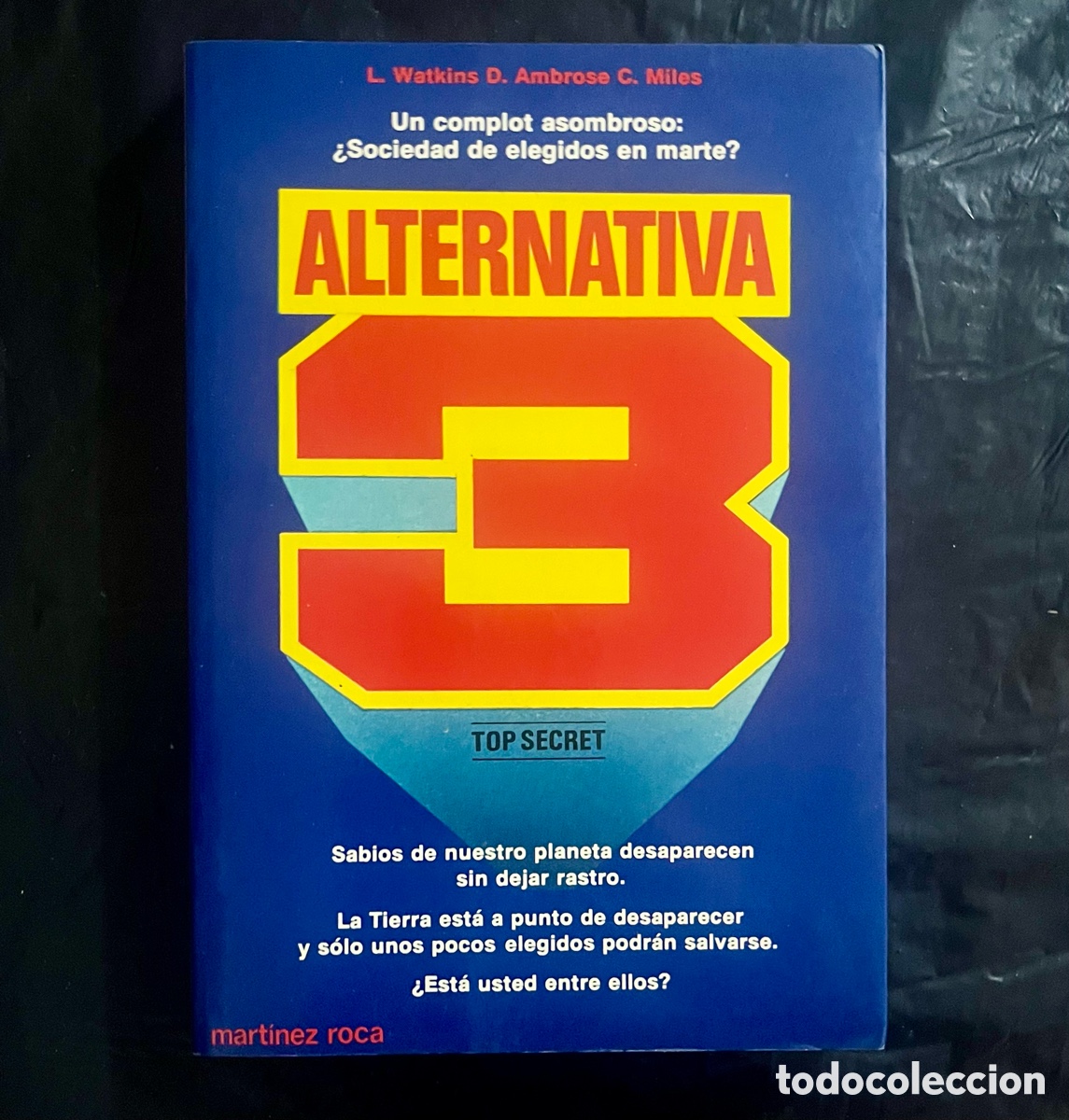 Libros: LIBRO ALTERNATIVA 3 TOP SECRET - UN COMPLOT ASOMBROSO: &iquest;Sociedad de Elegidos en Marte?