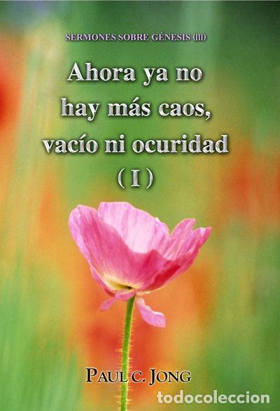 Libros: Ahora ya no hay m&aacute;s caos, vac&iacute;o ni oscuridad- 9788983147479
