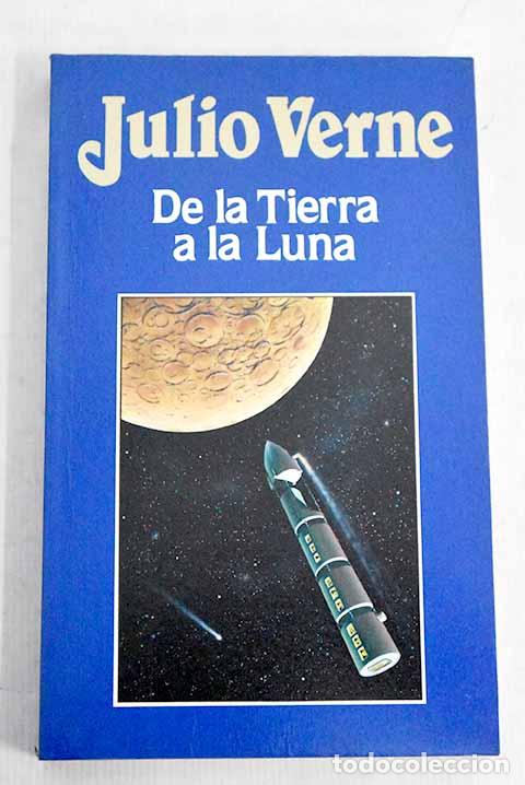 Libros: De la tierra a la luna.- Verne, Julio