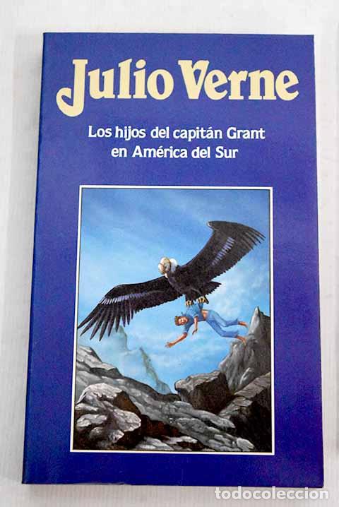 Libros: Los hijos del capit&aacute;n Grant en Am&eacute;rica del Sur.- Verne, Julio