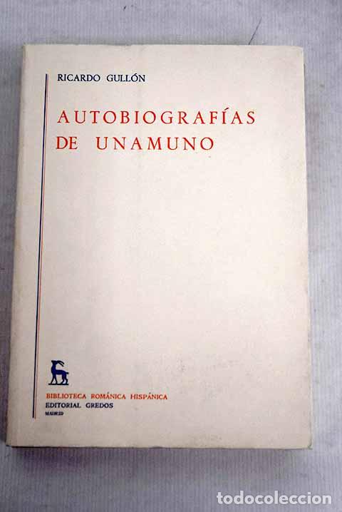 Libros: Autobiograf&iacute;as de Unamuno.- Gull&oacute;n, Ricardo