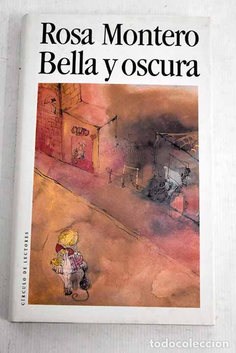 Libros: Bella y oscura: Montero, Rosa.- Montero, Rosa