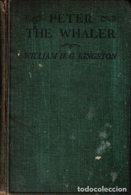 Libri di seconda mano: PETER THE WHALER (His early life and adventures in the Artic regions) - KINGSTON, WILLIAM H. G.