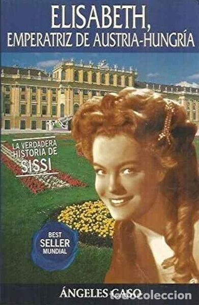 Libros: Elisabeth, emperatriz de Austria-Hungr&iacute;a- 9788408035688 - Foto 1