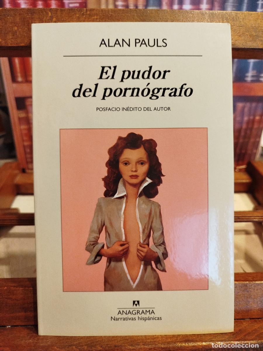Livres: El pudor del porn&oacute;grafo - Pauls, Alan