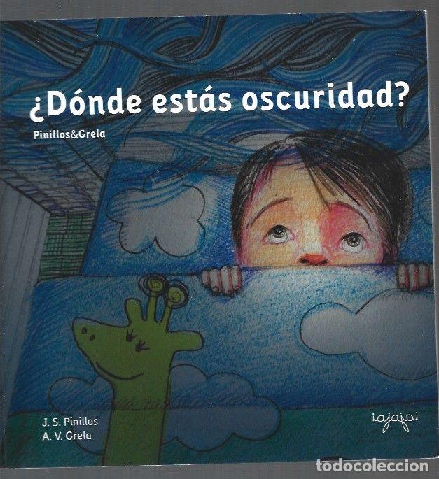 Libros: &iquest;DONDE ESTAS OSCURIDAD? - PINILLOS & GRELA - Foto 1
