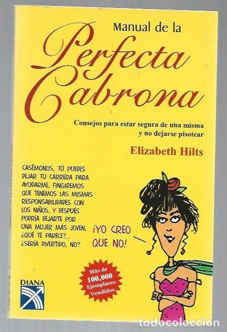Libros: MANUAL DE LA PERFECTA CABRONA - HILTS, ELIZABETH - Foto 1