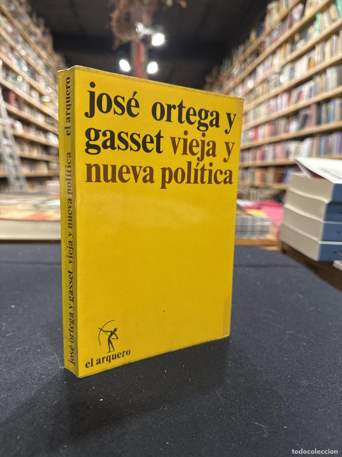 Libros: Vieja y nueva pol&iacute;tica - Jos&eacute; Ortega y Gasset