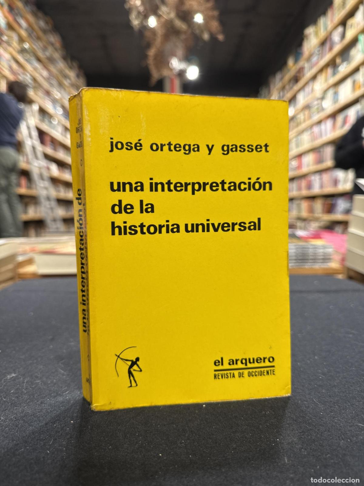 Libros: Una interpretaci&oacute;n de la historia universal - Jos&eacute; Ortega y Gasset