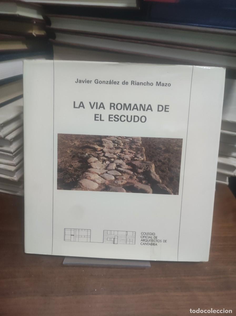 Livres: La v&iacute;a romana de El Escudo Javier Gonz&aacute;lez de Riancho