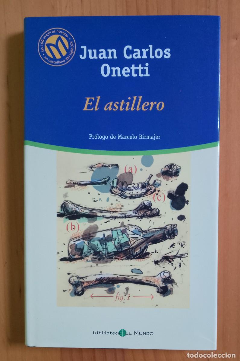 Libros: EL ASTILLERO - JUAN CARLOS ONETTI - Foto 1
