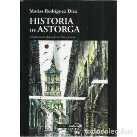 Libri di seconda mano: Historia de Astorga - Mat&iacute;as Rodr&iacute;guez Diez