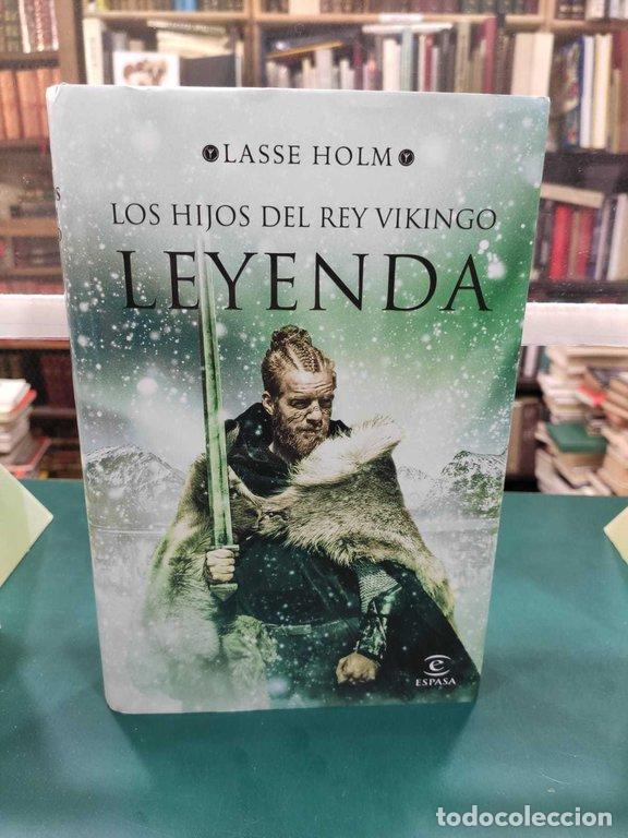 Libros: LEYENDA. LOS HIJOS DEL REY VIKINGO. 3 - Holm, Lasse